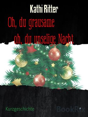 cover image of Oh, du grausame           oh, du unselige Nacht